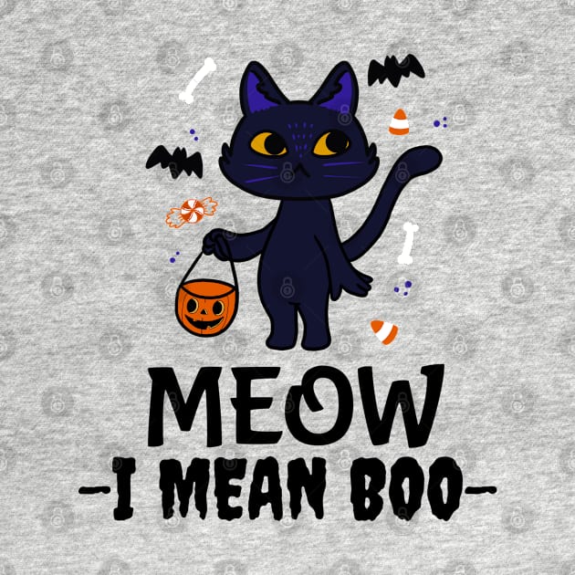 Meow I mean Boo, Funny Halloween black kitty, Trick or Treating by MzM2U